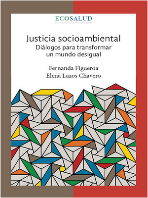 cover image of Justicia socioambiental. Diálogos para transformar un mundo desigual. Ecosalud.4